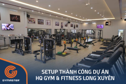 TƯ VẤN SETUP PHÒNG GYM HQ GYM & FITNESS LONG XUYÊN 7