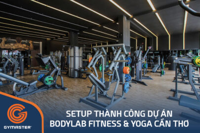 TƯ VẤN SETUP PHÒNG GYM BODYLAB FITNESS & YOGA CẦN THƠ 70