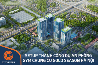 TƯ VẤN SETUP PHÒNG GYM CHUNG CƯ GOLD SEASON HÀ NỘI - CÔNG TY CP BĐS MÙA ĐÔNG 133
