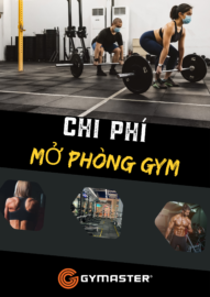 Chi Phí Mở Phòng Gym: Cách Tính Chi Phí Đầy Đủ Nhất 10