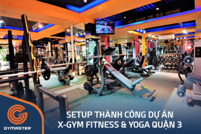 TƯ VẤN SETUP PHÒNG GYM X-GYM FITNESS & YOGA QUẬN 3 - TP.HCM 24