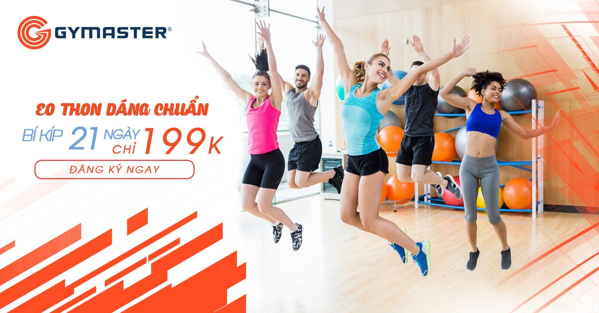 TRẢI NGHIỆM TOÀN DIỆN 21 NGÀY CHỈ 199K - STATER 21 DAYS TẠI GYMASTER 2