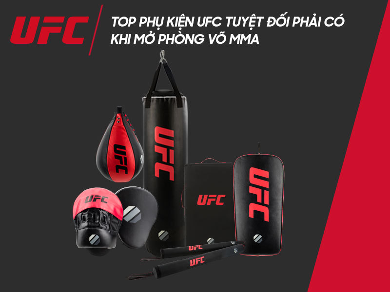 TOP PHỤ KIỆN UFC TUYỆT ĐỐI PHẢI CÓ KHI MỞ PHÒNG VÕ MMA 1