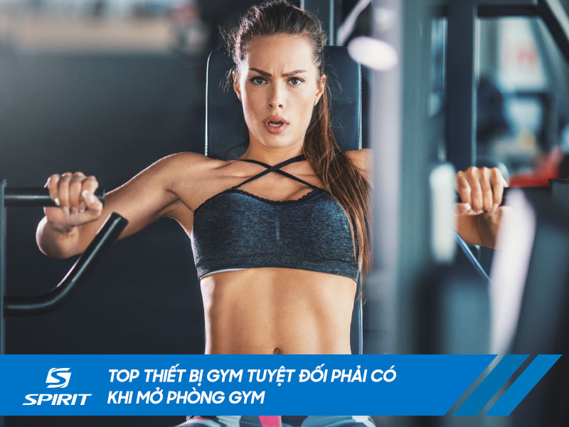 TOP THIẾT BỊ GYM SPIRIT TUYỆT ĐỐI PHẢI CÓ KHI MỞ PHÒNG GYM 7 TOP THIẾT BỊ GYM SPIRIT TUYỆT ĐỐI PHẢI CÓ KHI MỞ PHÒNG GYM 7