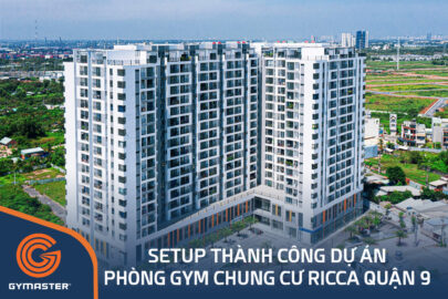 TƯ VẤN SETUP PHÒNG GYM CHUNG CƯ RICCA QUẬN 9 - CÔNG TY TNHH XÂY DỰNG TMDV TÂN PHÚ 48