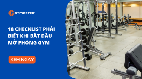 18 Checklist Phải Biết Khi Bắt Đầu Mở Phòng Gym 54