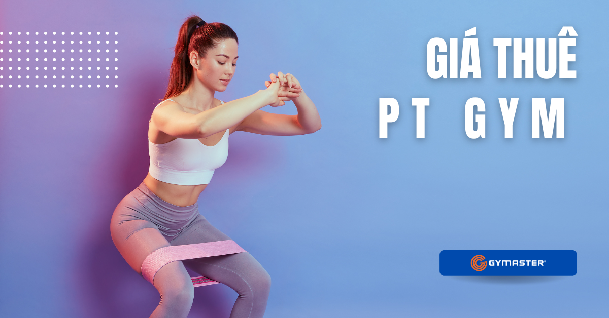 PT Gym Là Gì: Giá Thuê, Hình Thức Thuê, Lợi Ích 6