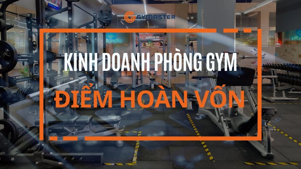 [Phân Tích] Mở Phòng Gym Nông Thôn Bao Lâu Hoàn Vốn 1