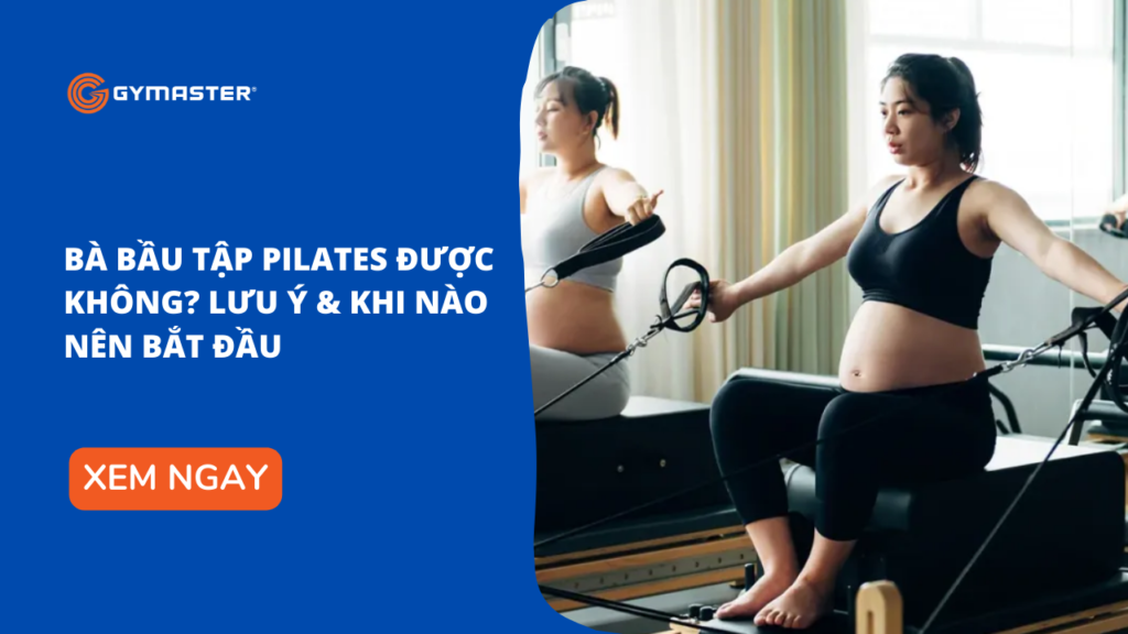Bà Bầu Tập Pilates Được Không? Lưu Ý & Khi Nào Nên Bắt Đầu 1 Bà Bầu Tập Pilates Được Không? Lưu Ý & Khi Nào Nên Bắt Đầu 1