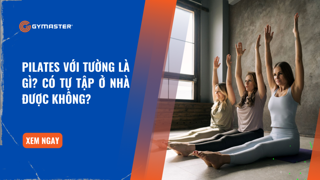 Pilates Với Tường Là Gì? Có Tự Tập Ở Nhà Được Không? 1 Pilates Với Tường Là Gì? Có Tự Tập Ở Nhà Được Không? 1