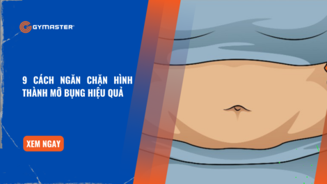9 Cách Ngăn Chặn Hình Thành Mỡ Bụng Hiệu Quả 1 9 Cách Ngăn Chặn Hình Thành Mỡ Bụng Hiệu Quả 1