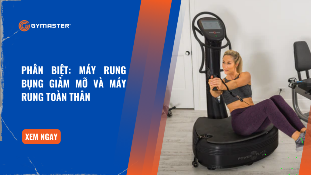 Phân Biệt: Máy Rung Bụng Giảm Mỡ Và Máy Rung Toàn Thân 1