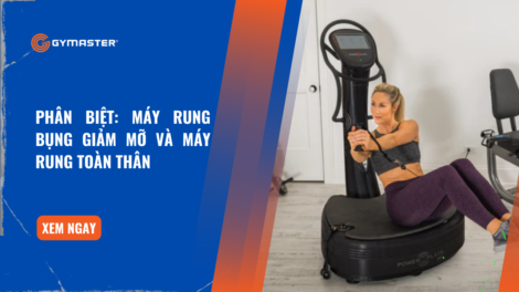 Phân Biệt: Máy Rung Bụng Giảm Mỡ Và Máy Rung Toàn Thân 37