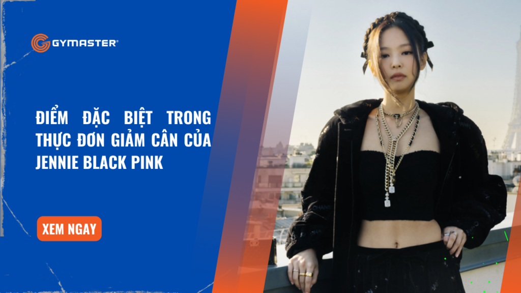 Điểm Đặc Biệt Trong Thực Đơn Giảm Cân Của jennie Black Pink 1