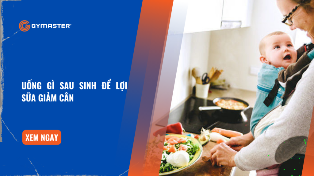 Uống Gì Sau Sinh Để Lợi Sữa Giảm Cân 1