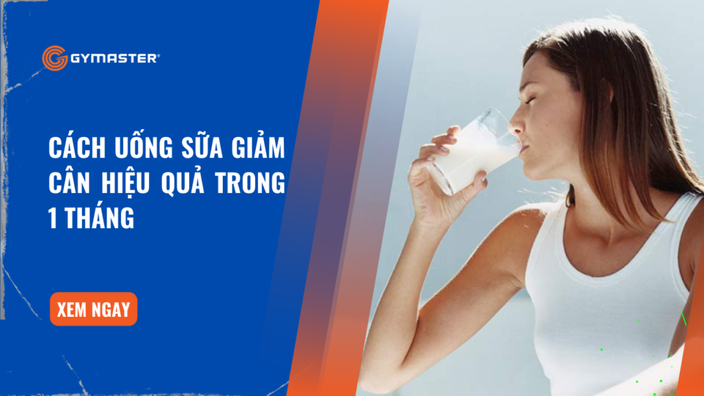 Cách Uống Sữa Giảm Cân Hiệu Quả Trong 1 Tháng 1