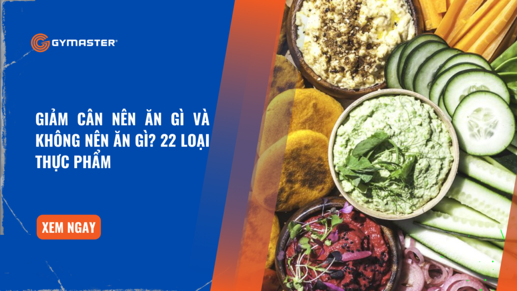 Giảm Cân Nên Ăn Gì và Không Nên Ăn Gì? 22 Loại Thực Phẩm 1