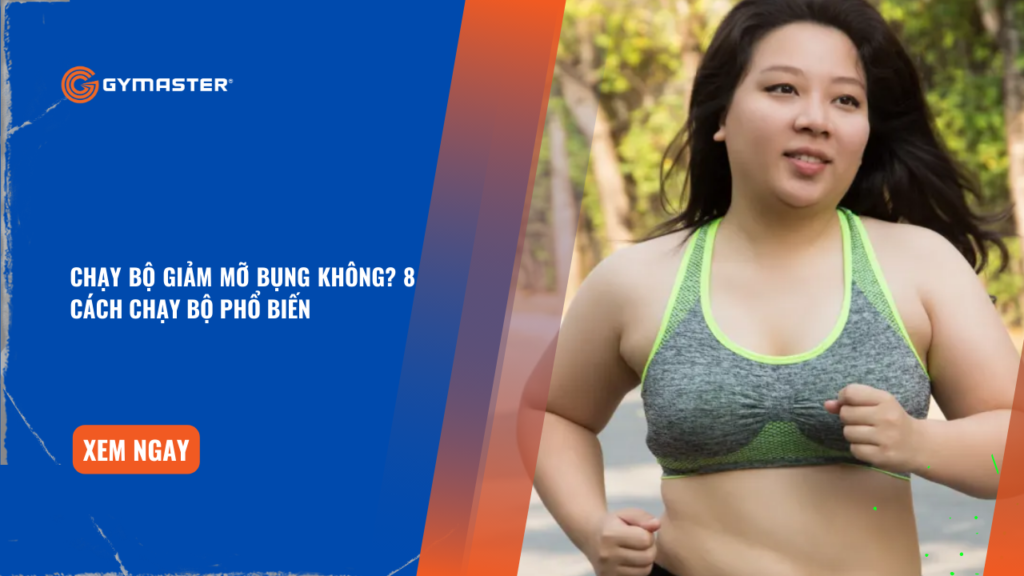 Chạy Bộ Giảm Mỡ Bụng Không? 8 Cách Chạy Bộ Phổ Biến 1 Chạy Bộ Giảm Mỡ Bụng Không? 8 Cách Chạy Bộ Phổ Biến 1