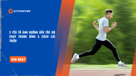 5 Yếu Tố Ảnh Hưởng Đến Tốc Độ Chạy Bộ Trung Bình 9 5 Yếu Tố Ảnh Hưởng Đến Tốc Độ Chạy Bộ Trung Bình 8