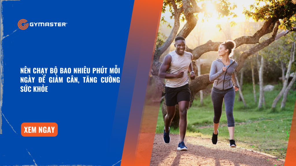 Nên Chạy Bộ Bao Nhiêu Phút Mỗi Ngày Để Giảm Cân, Tăng Cường Sức Khỏe 1