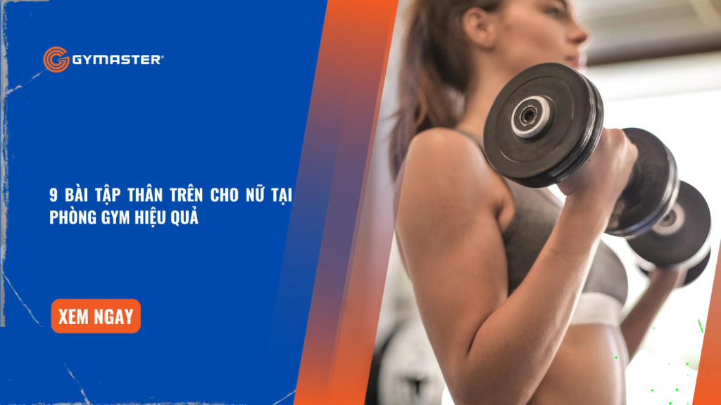 9 Bài Tập Thân Trên Cho Nữ Tại Phòng Gym Hiệu Quả 1