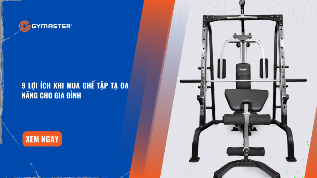 9 Lợi Ích Khi Mua Ghế Tập Tạ Đa Năng Cho Gia Đình 1 9 Lợi Ích Khi Mua Ghế Tập Tạ Đa Năng Cho Gia Đình 1