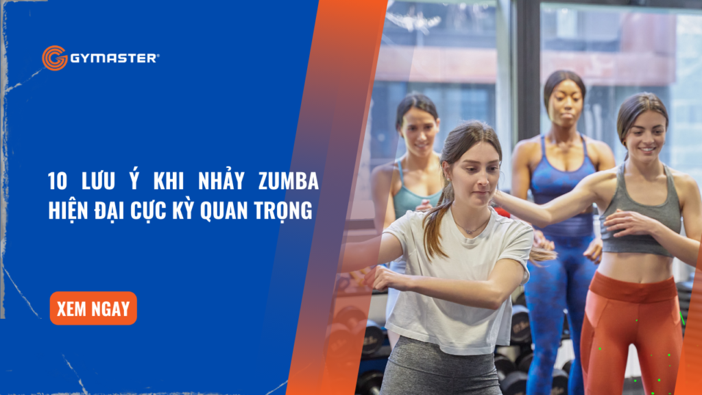 10 Lưu ý Khi Nhảy Zumba Hiện Đại Cực Kỳ Quan Trọng 1