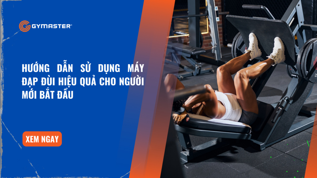 Hướng Dẫn Sử Dụng Máy Đạp Đùi Hiệu Quả Cho Người Mới Bắt Đầu 1