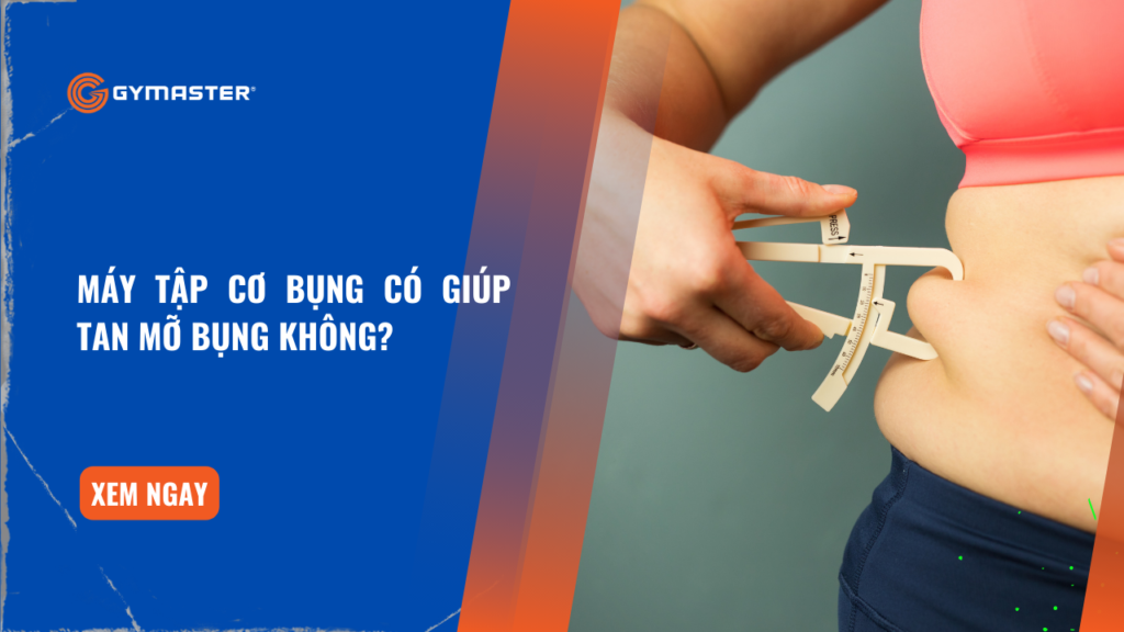 Máy Tập Cơ Bụng Có Giúp Tan Mỡ Bụng Không? 1 Máy Tập Cơ Bụng Có Giúp Tan Mỡ Bụng Không? 1