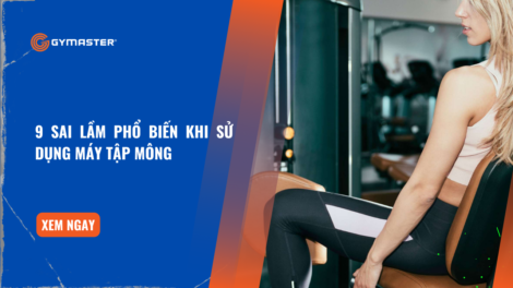 9 Sai Lầm Phổ Biến Khi Sử Dụng Máy Tập Mông 20