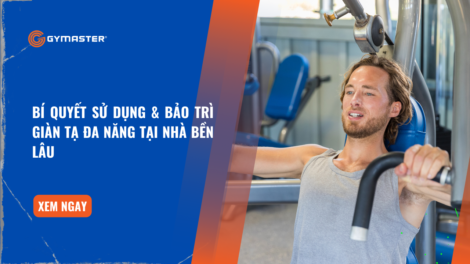Bí Quyết Sử Dụng & Bảo Trì Giàn Tạ Đa Năng Tại Nhà Bền Lâu 38