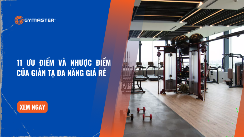 11 Ưu Điểm Và Nhược Điểm Của Giàn Tạ Đa Năng Giá Rẻ 1