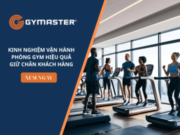 Kinh Nghiệm Vận Hành Phòng Gym Hiệu Quả: Giữ Hội Viên, Tăng Doanh Thu 7
