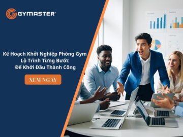 Kế Hoạch Khởi Nghiệp Phòng Gym – Lộ Trình Từng Bước Để Khởi Đầu Thành Công