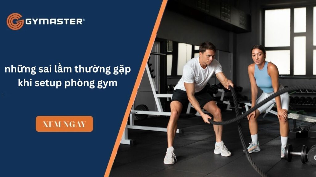 những sai lầm thường gặp khi setup phòng gym 1 những sai lầm thường gặp khi setup phòng gym