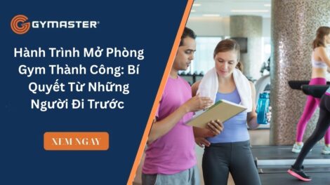 Hành Trình Mở Phòng Gym Thành Công: Bí Quyết Từ Những Người Đi Trước