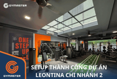 GYMASTER TƯ VẤN SETUP PHÒNG GYM LEONTINA CHI NHÁNH 2 – TIẾP BƯỚC THÀNH CÔNG 67