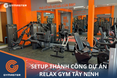 TƯ VẤN SETUP PHÒNG GYM RELAX GYM – KIẾN TƯỜNG, TỈNH TÂY NINH (LONG AN CŨ) 46