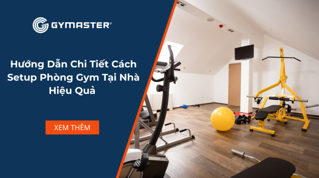 Hướng Dẫn Chi Tiết Cách Setup Phòng Gym Tại Nhà Hiệu Quả 1 Hướng Dẫn Chi Tiết Cách Setup Phòng Gym Tại Nhà Hiệu Quả