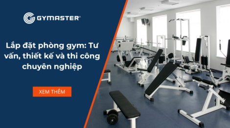 Lắp đặt phòng gym: Tư vấn, thiết kế và thi công chuyên nghiệp 4