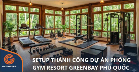 Gymaster tư vấn setup thành công phòng gym GreenBay Resort Phú Quốc – Tiện ích Mini Gym đẳng cấp cho khách sạn 27