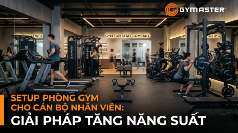 Setup phòng gym cho cán bộ nhân viên: Giải pháp tăng năng suất 4