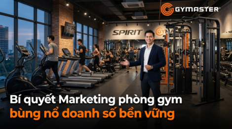 Bí quyết Marketing phòng gym bùng nổ doanh số bền vững 11