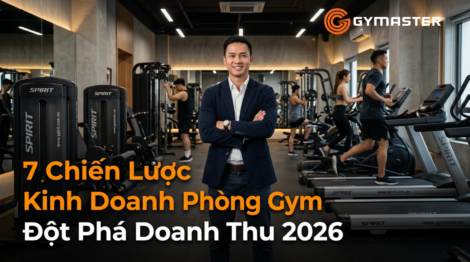 7 Chiến Lược Kinh Doanh Phòng Gym Đột Phá Doanh Thu 2026 3