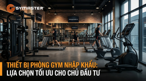 Thiết bị phòng gym nhập khẩu: Lựa chọn tối ưu cho chủ đầu tư 3