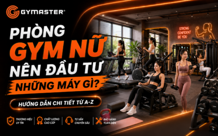 Phòng Gym Nữ Nên Đầu Tư Những Máy Gì? Hướng Dẫn Chi Tiết Từ A-Z 77