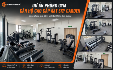 GYMASTER Hoàn Thành Setup Phòng Gym 50m² Cho Căn Hộ Cao Cấp A&T Sky Garden 1