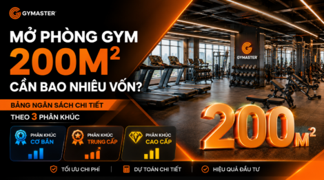 Mở Phòng Gym 200m2 Cần Bao Nhiêu Vốn? Bảng Ngân Sách Chi Tiết Theo 3 Phân Khúc 76