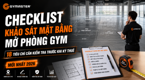 Checklist Khảo Sát Mặt Bằng Mở Phòng Gym: 18 Tiêu Chí Cần Kiểm Tra Trước Khi Ký Thuê (Mới Nhất 2024) 2
