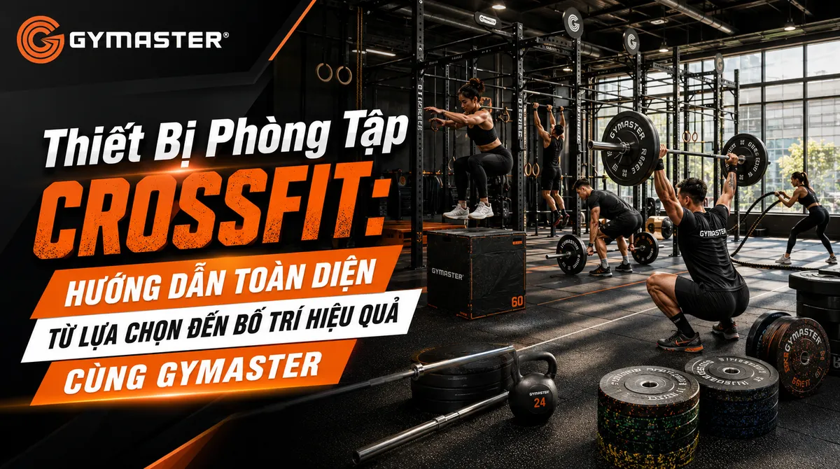 Thiết Bị Phòng Tập CrossFit: Hướng Dẫn Toàn Diện Từ Lựa Chọn Đến Bố Trí Hiệu Quả Cùng Gymaster 1 Hình ảnh tổng quan phòng tập CrossFit hiện đại với giàn tạ đa năng, tạ đòn, đĩa tạ, vận động viên đang tập luyện tại Gymaster